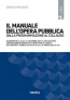Il manuale dell'opera pubblica - Dalla programmazione al collaudo